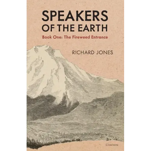 Speakers of the Earth Book One: The Fireweed Entrance - Paperback