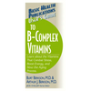 User's Guide to the B-Complex Vitamins: Learn about the Vitamins That Combat Stress, Boost Energy, and Slow the Aging Process. - Paperback