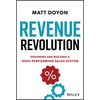 Revenue Revolution: Designing and Building a High-Performing Sales System - Hardcover