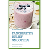 Pancreatitis Relief Smoothies: easy pancreatitis smoothies relief - Paperback