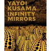 Yayoi Kusama: Infinity Mirrors - Hardcover