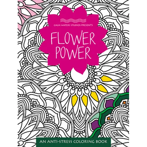 Flower Power: An Anti-Stress Coloring Book - Paperback