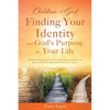 Children of God, Finding Your Identity and God's Purpose for Your Life - Paperback