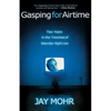 Gasping for Airtime: Two Years in the Trenches of Saturday Night Live - Paperback