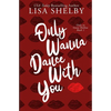 Only Wanna Dance With You - Paperback