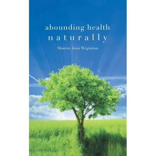 Abounding Health Naturally - Paperback