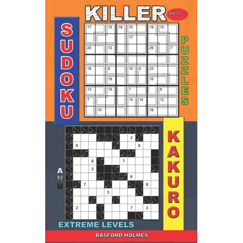 Killer sudoku puzzles and Kakuro.: Extreme levels. - Paperback