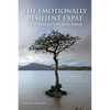 The Emotionally Resilient Expat - Engage, Adapt and Thrive Across Cultures - Paperback