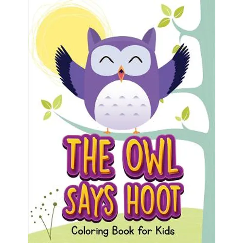 The Owl Says Hoot (Owl Coloring Book for Children 1) - Paperback