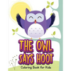 The Owl Says Hoot (Owl Coloring Book for Children 1) - Paperback