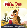 Willie Dillie: The Adventurous Armadillo - Hardcover