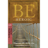 Be Heroic: Demonstrating Bravery by Your Walk: OT Commentary: Minor Prophets - Paperback