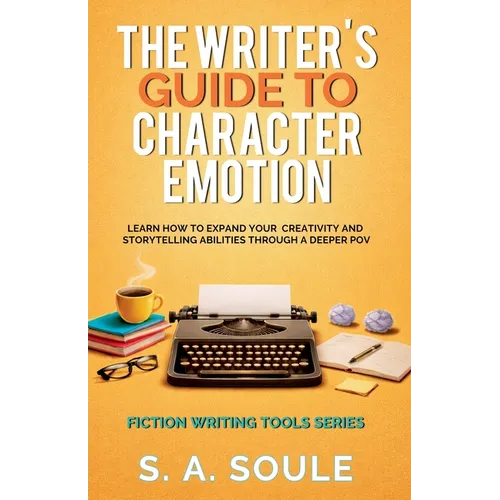 The Writer's Guide to Character Emotion - Paperback
