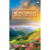 Be Victorious While You Grow - Paperback