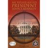 My Father Killed President John F. Kennedy: A Memoir: Revised Edition - Paperback