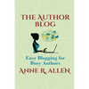 The Author Blog: Easy Blogging for Busy Authors - Paperback