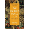The Market Loves You: Why You Should Love It Back - Paperback