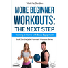 More Beginner Workouts: The Next Step: Training at Home with Basic Equipment - Paperback