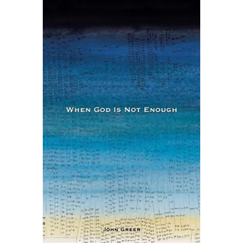When God Is Not Enough - Paperback