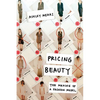 Pricing Beauty: The Making of a Fashion Model - Paperback