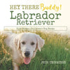 Hey There Buddy! Labrador Retriever Kids Books Children's Dog Books - Paperback