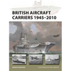 British Aircraft Carriers 1945-2010 - Paperback