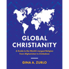 Global Christianity: A Guide to the World's Largest Religion from Afghanistan to Zimbabwe - Paperback