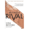 Without Rival: Embrace Your Identity and Purpose in an Age of Confusion and Comparison - Paperback