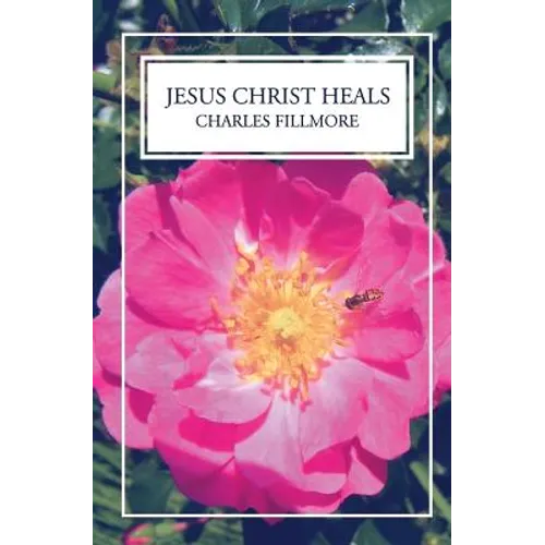 Jesus Christ Heals - Paperback
