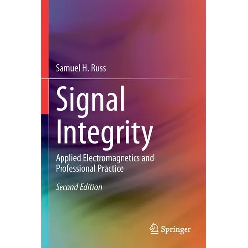 Signal Integrity: Applied Electromagnetics and Professional Practice - Paperback