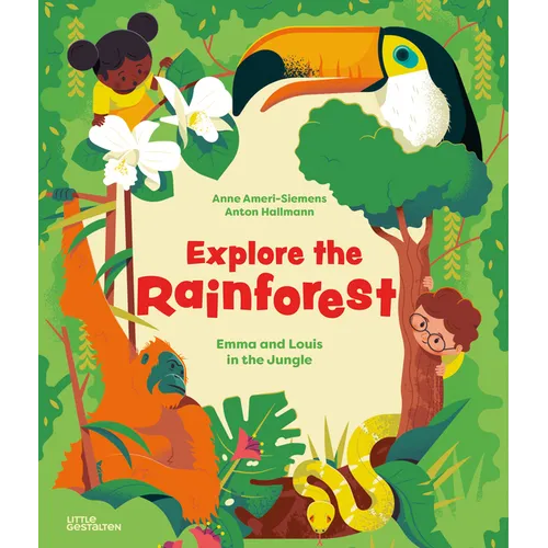 Explore the Rainforest: Emma and Louis in the Jungle - Hardcover