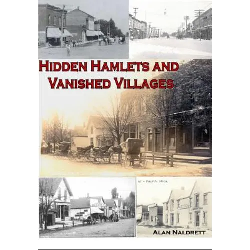 Michigan's Hidden Hamlets and Vanished Villages - Paperback
