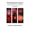 The Pyrotechnist's Treasury: A Guide to Making Fireworks and Pyrotechnics - Paperback