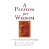 A Passion for Wisdom: A Very Brief History of Philosophy - Paperback