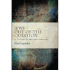 Jews Out of the Question: A Critique of Anti-Anti-Semitism - Paperback