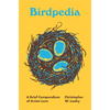 Birdpedia: A Brief Compendium of Avian Lore - Hardcover