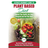 Plant Based Diet: The Ultimate Beginner's Guide to Plant Based Diet Recipes for Beginners - Improve Your Health, Get More Energized and Feel Your Best - Paperback