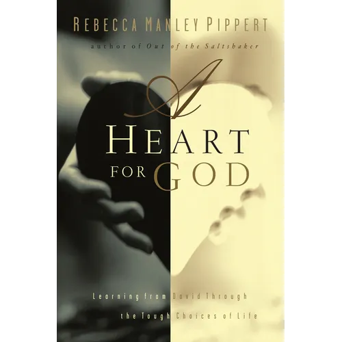 A Heart for God: Learning from David Through the Tough Choices of Life - Paperback