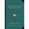 Famous Utopias Of The Renaissance - Paperback