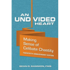 An Undivided Heart: Making Sense of Celibate Chastity - Paperback