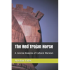 The Red Trojan Horse: A Concise Analysis of Cultural Marxism - Paperback
