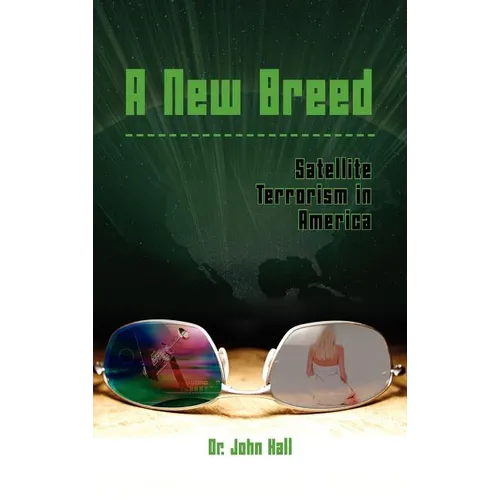 A New Breed: Satellite Terrorism in America - Hardcover