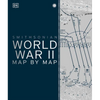 World War II Map by Map - Hardcover