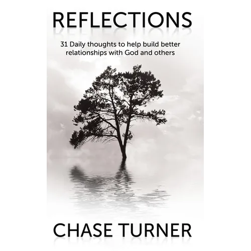 Reflections: Building Better Relationships with God and Others - Paperback