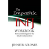 The Empathic INFJ Workbook: Tools and Strategies for the Intuitive Clairsentient - Paperback