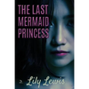 The Last Mermaid Princess - Paperback