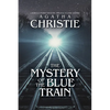 The Mystery of the Blue Train: A Hercule Poirot Mystery, Original Classic Edition - Paperback