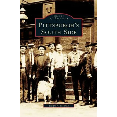 Pittsburgh's South Side - Hardcover