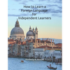 How to Learn a Foreign Language for Independent Learners - Paperback