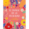 El Diario de la Felicidad / The Happiness Journal - Paperback
